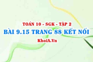 Bài 9.15 trang 88 Toán 10 Kết nối tri thức Tập 2
